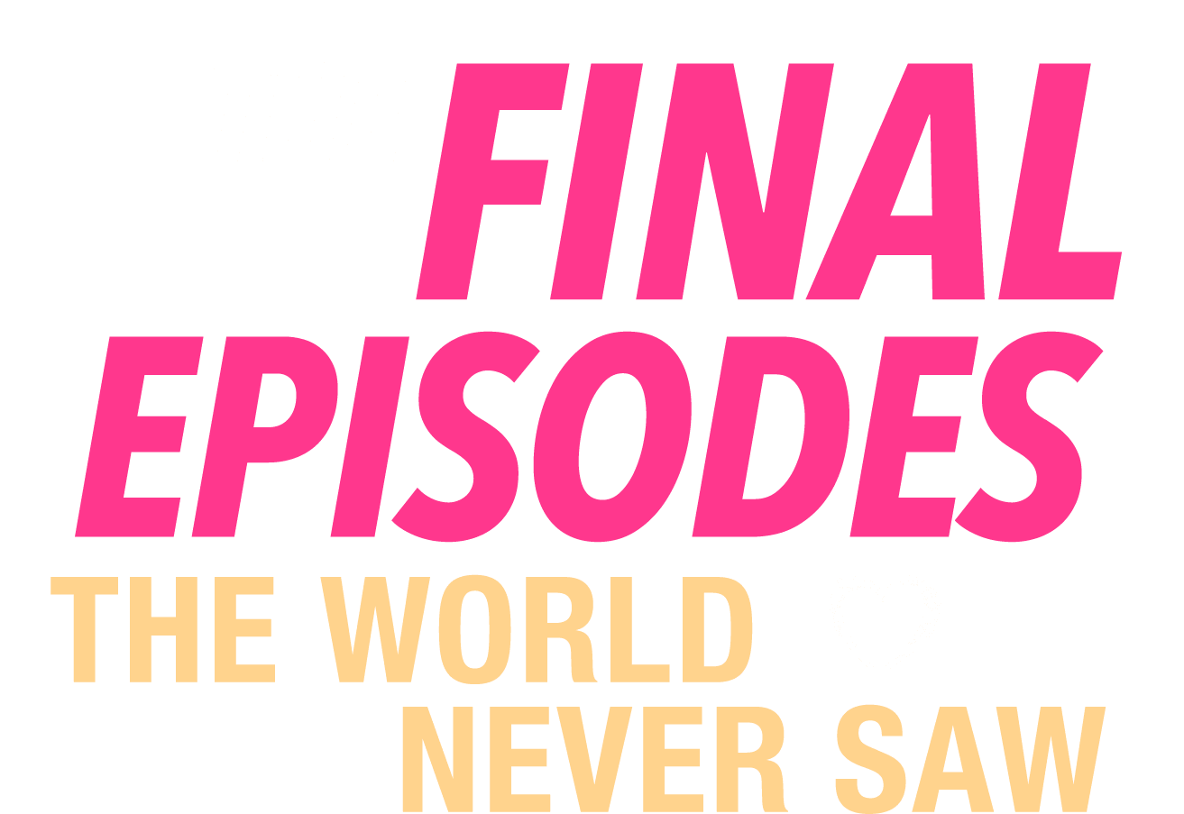 The Final Episodes